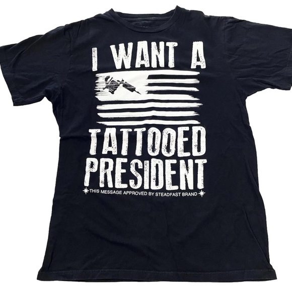 Steadfast Brand “I Want a Tattooed President” Graphic Tee | Men’s M - Picture 1 of 4